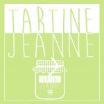 Tartine Jeanne